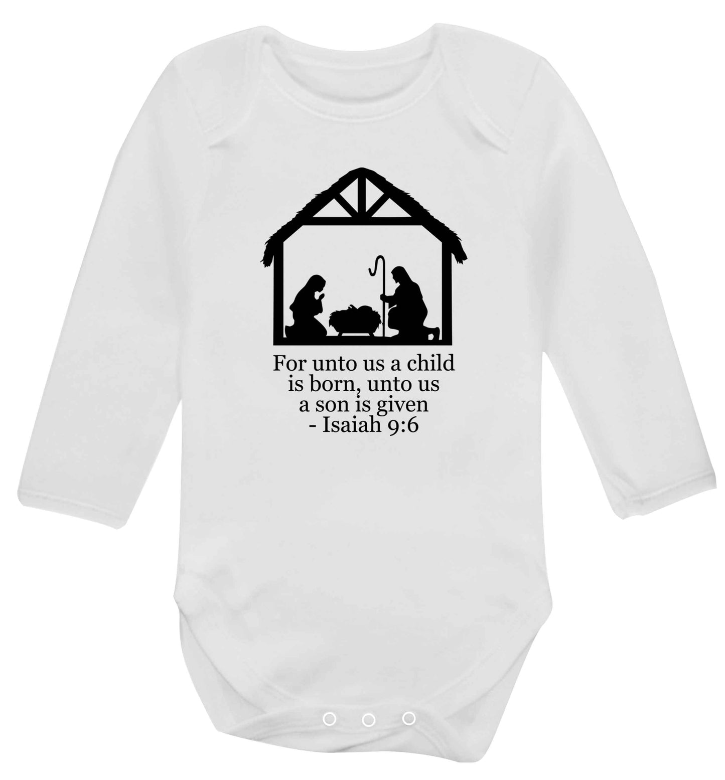 For unto us a child is born, unto us a child is given - isaiah 9:6 Baby Vest long sleeved white 6-12 months