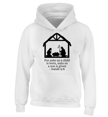 For unto us a child is born, unto us a child is given - isaiah 9:6 children's white hoodie 12-13 Years
