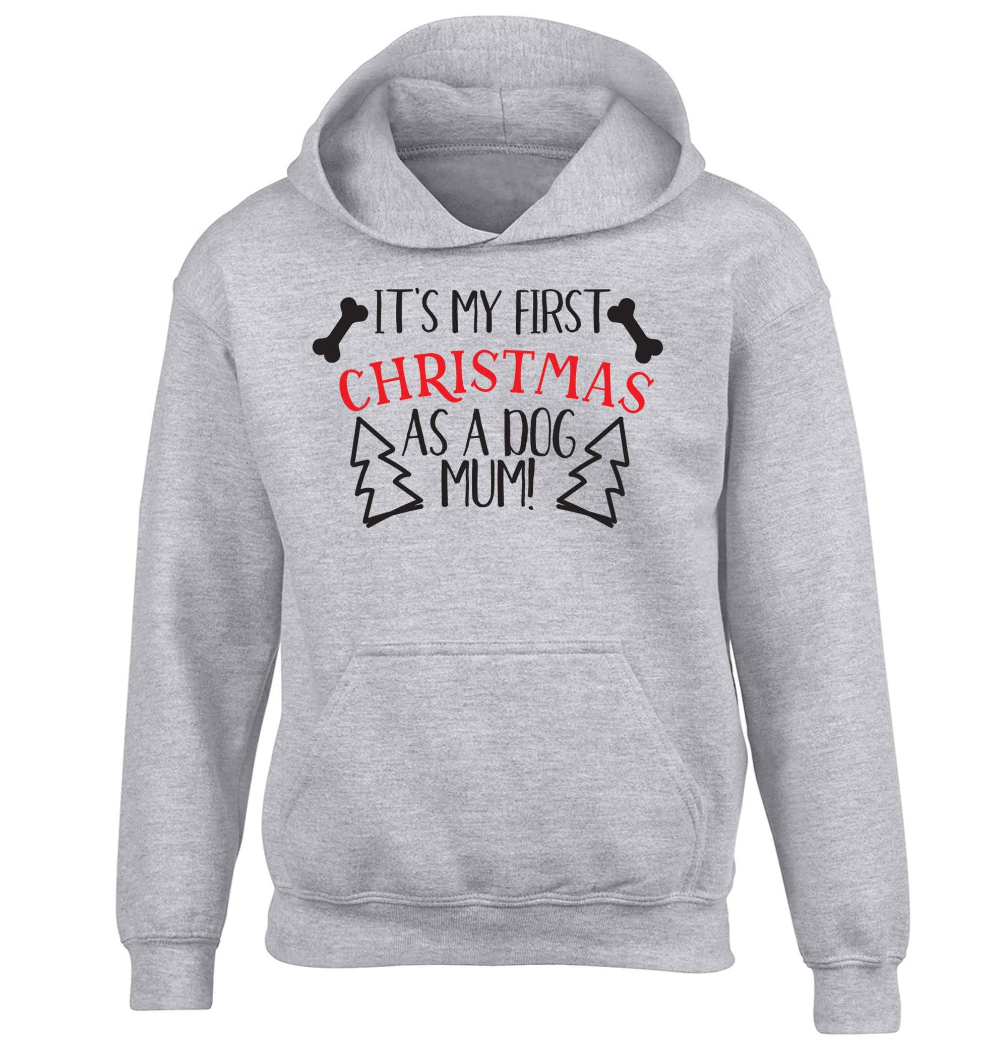 It's my first Christmas as a dog mum! children's grey hoodie 12-13 Years