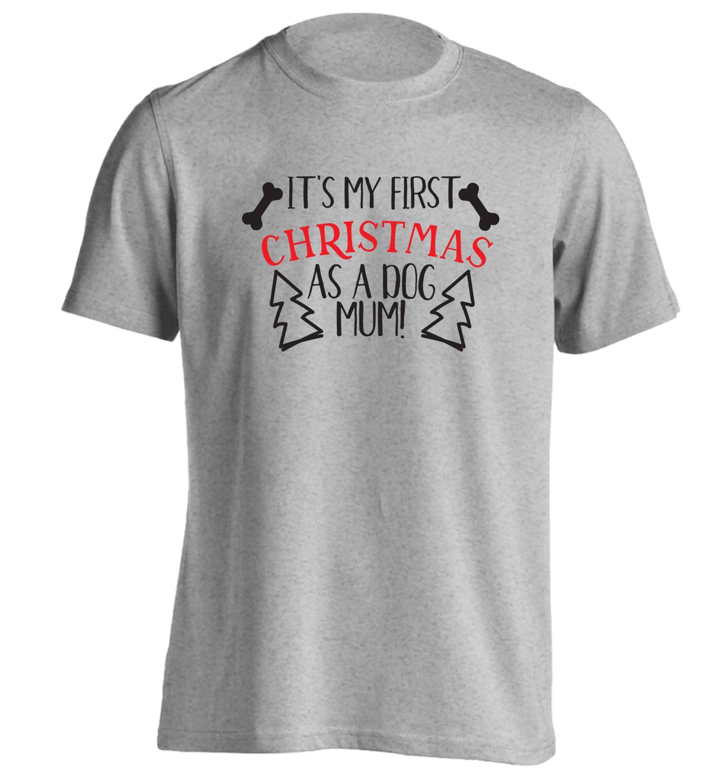 It's my first Christmas as a dog mum! adults unisex grey Tshirt 2XL