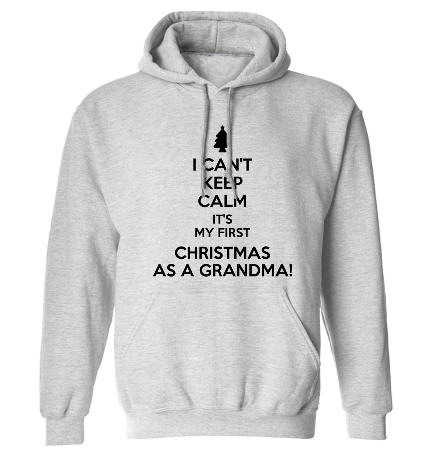 I can't keep calm it's my first Christmas as a grandma! adults unisex grey hoodie 2XL