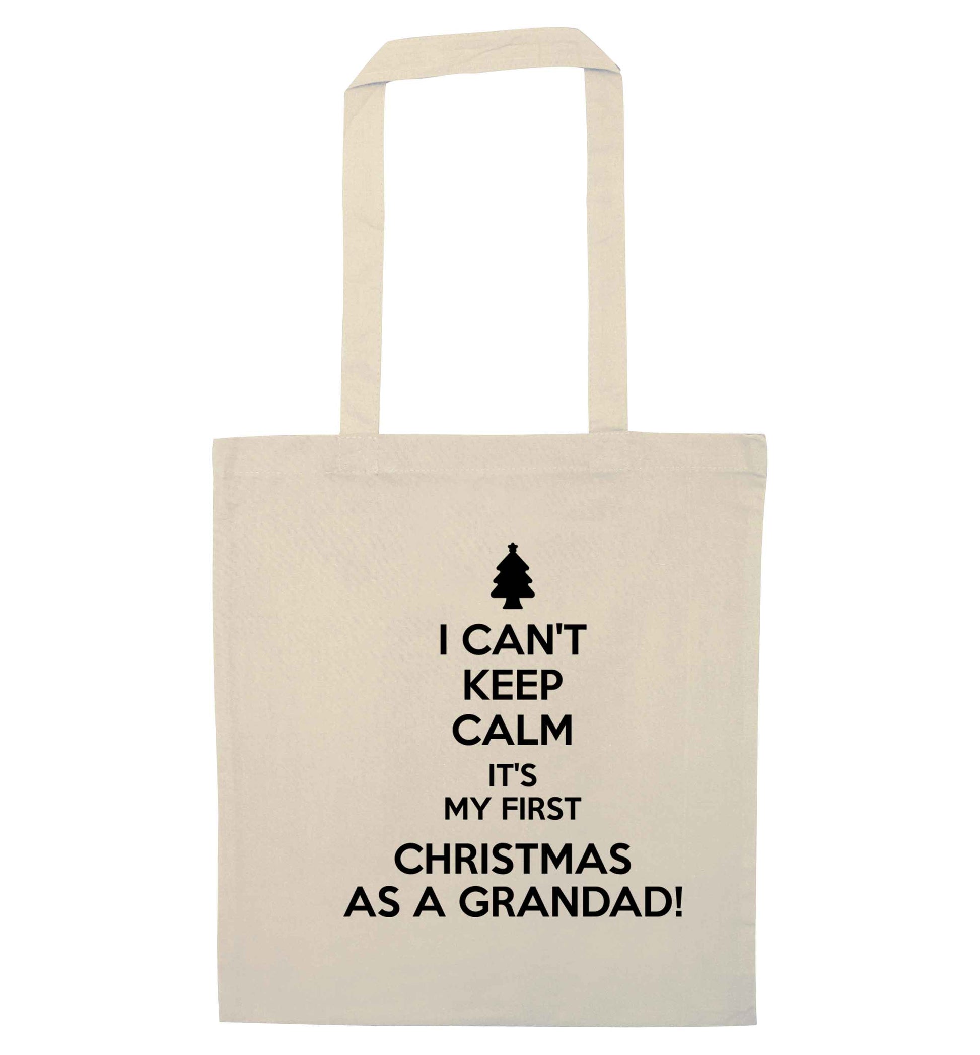 I can't keep calm it's my first Christmas as a grandad! natural tote bag