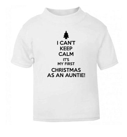 I can't keep calm it's my first Christmas as an auntie! white Baby Toddler Tshirt 2 Years
