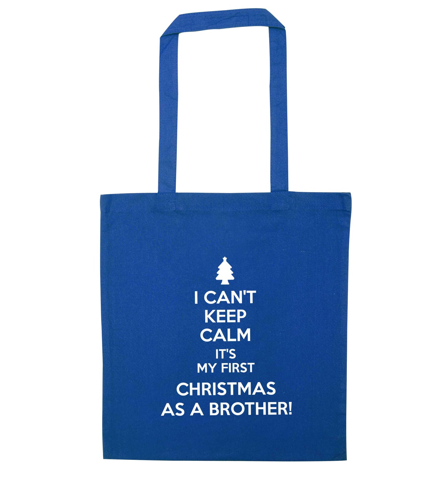 I can't keep calm it's my first Christmas as a brother! blue tote bag