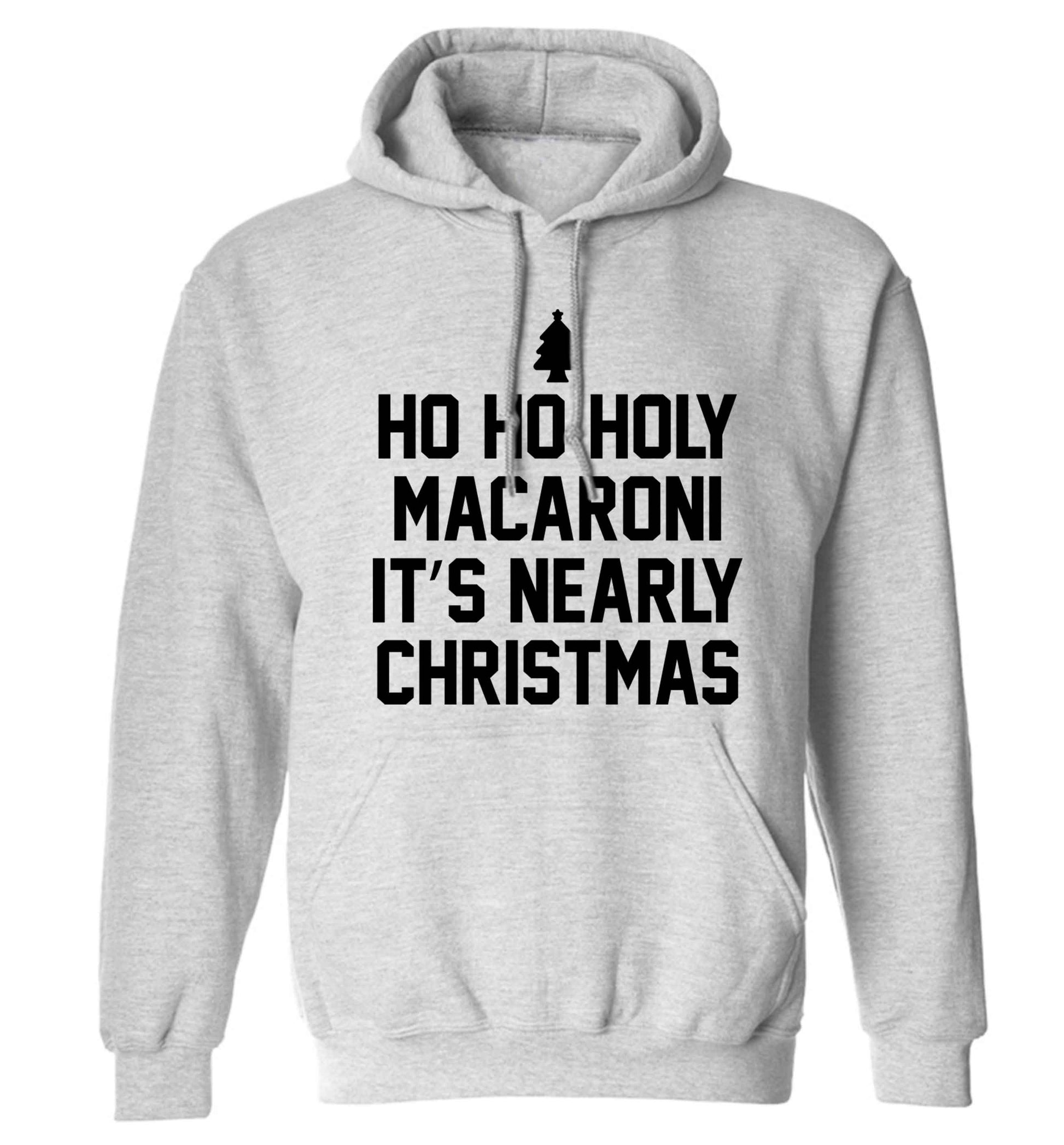 Ho ho holy macaroni it's nearly Christmas adults unisex grey hoodie 2XL