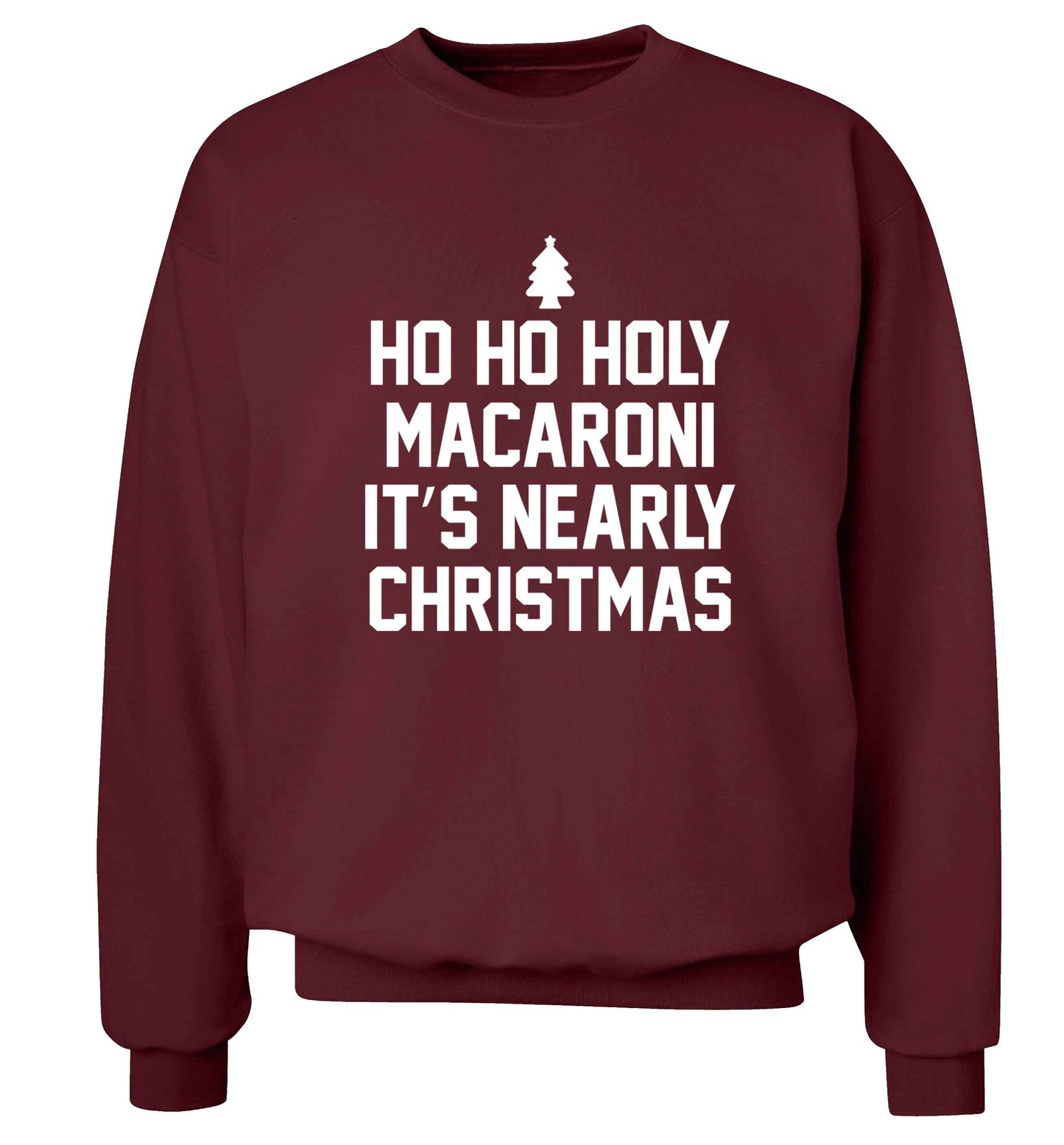 Ho ho holy macaroni it's nearly Christmas Adult's unisex maroon Sweater 2XL