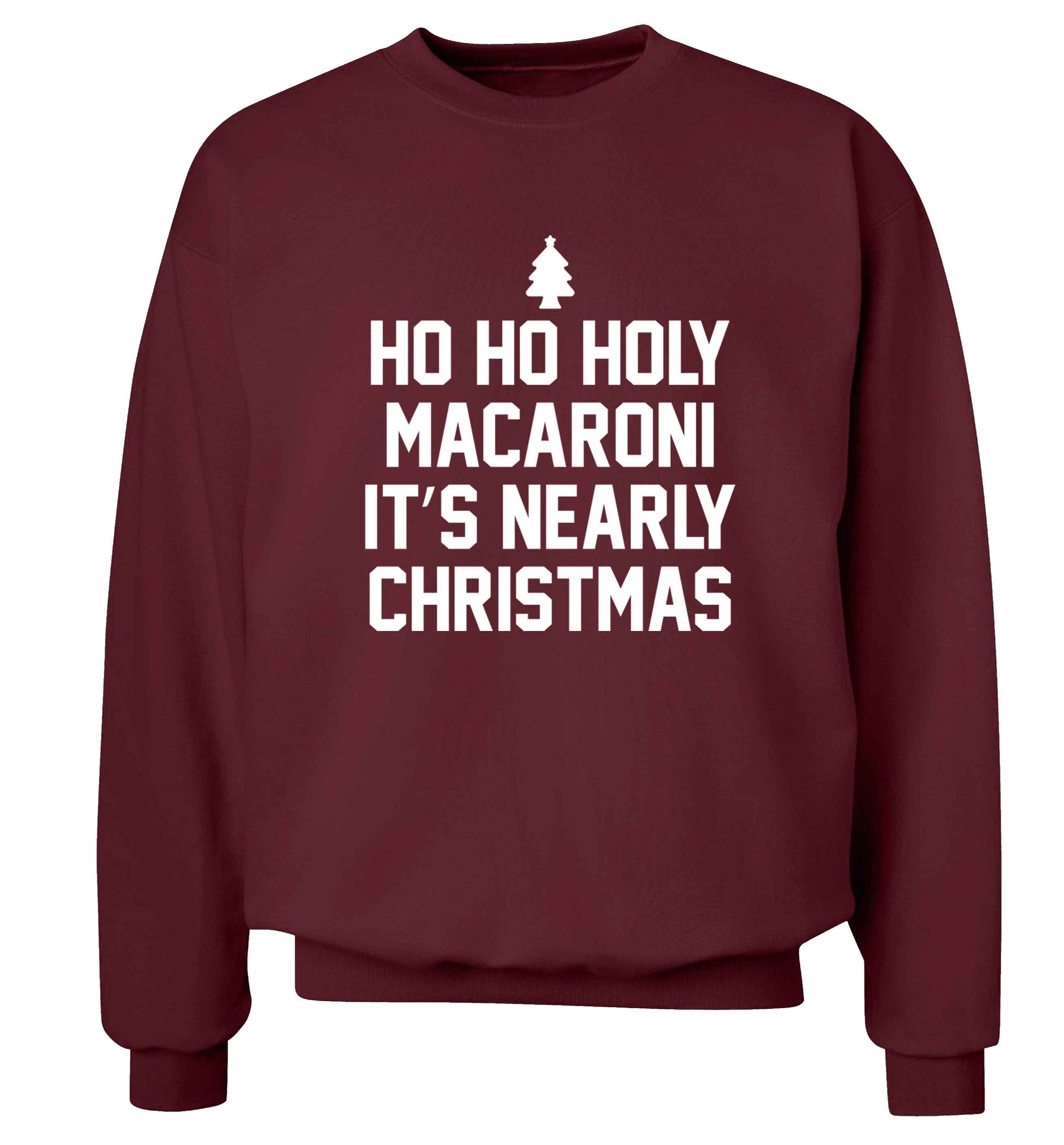 Ho ho holy macaroni it's nearly Christmas Adult's unisex maroon Sweater 2XL