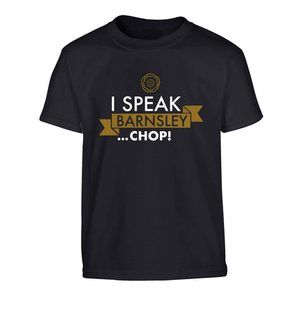 I speak Barnsley...chop! Children's black Tshirt 12-13 Years