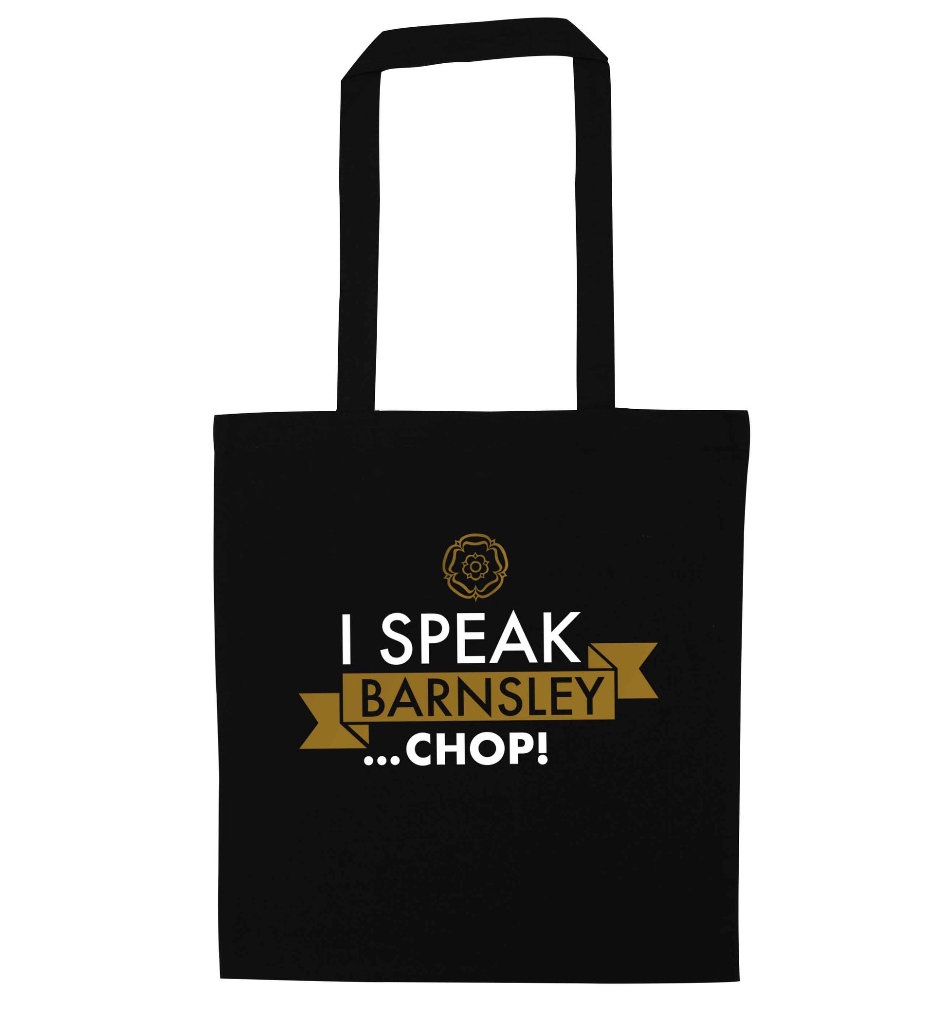 I speak Barnsley...chop! black tote bag