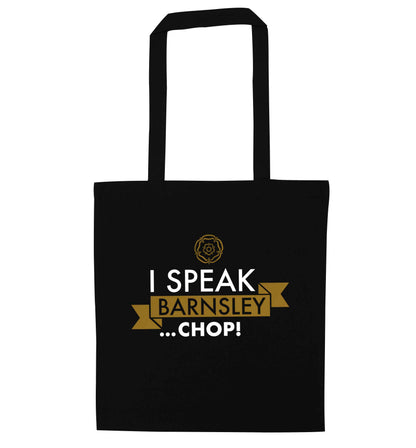 I speak Barnsley...chop! black tote bag