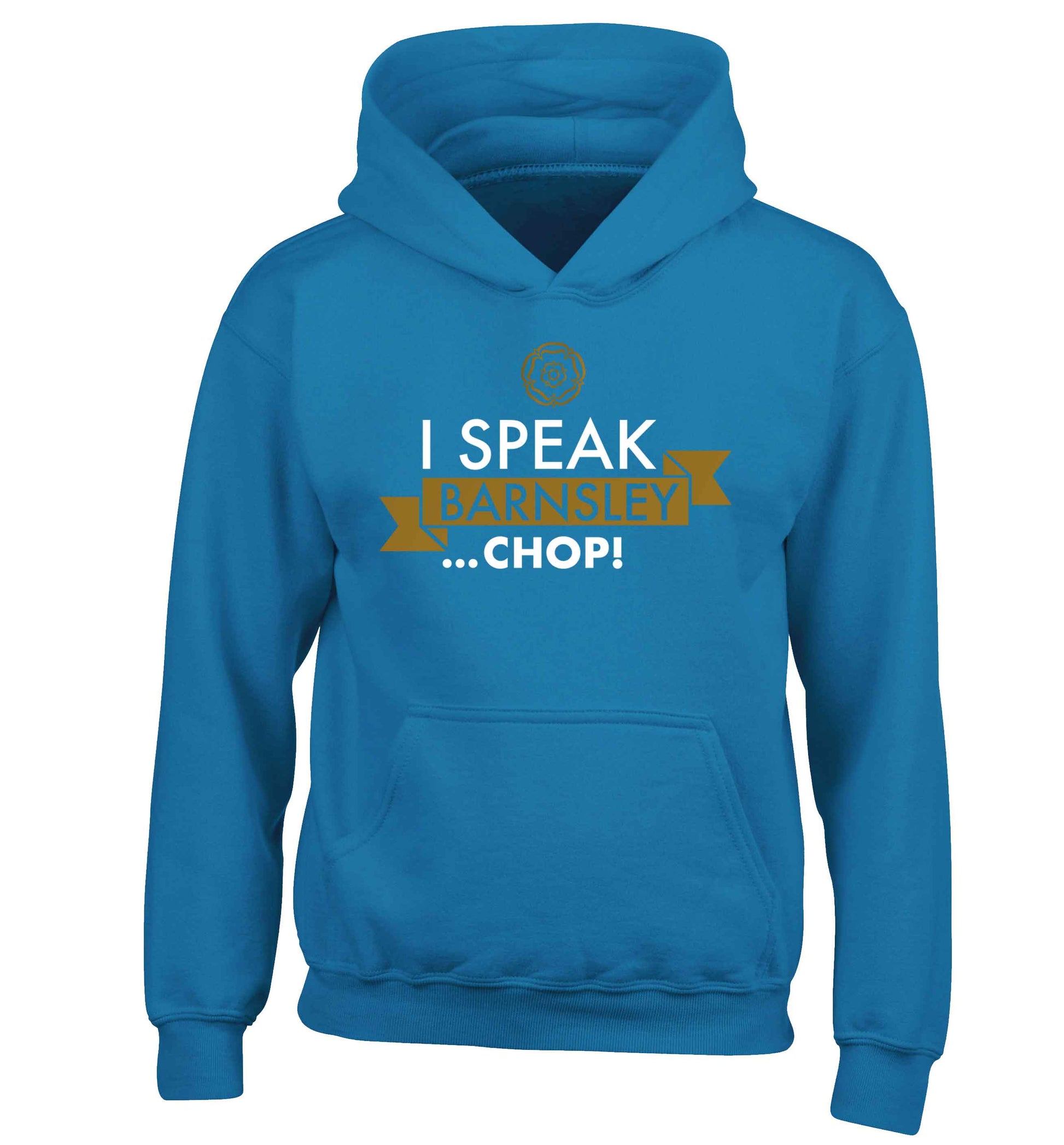 I speak Barnsley...chop! children's blue hoodie 12-13 Years