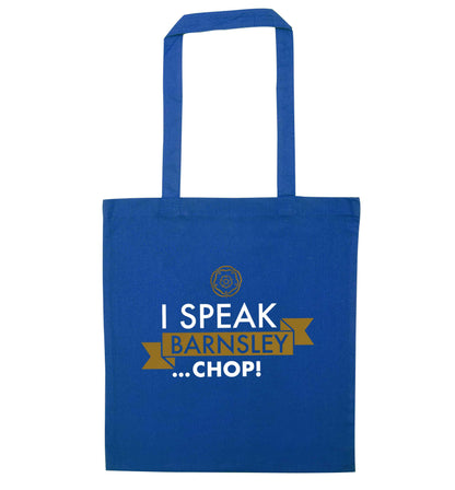 I speak Barnsley...chop! blue tote bag