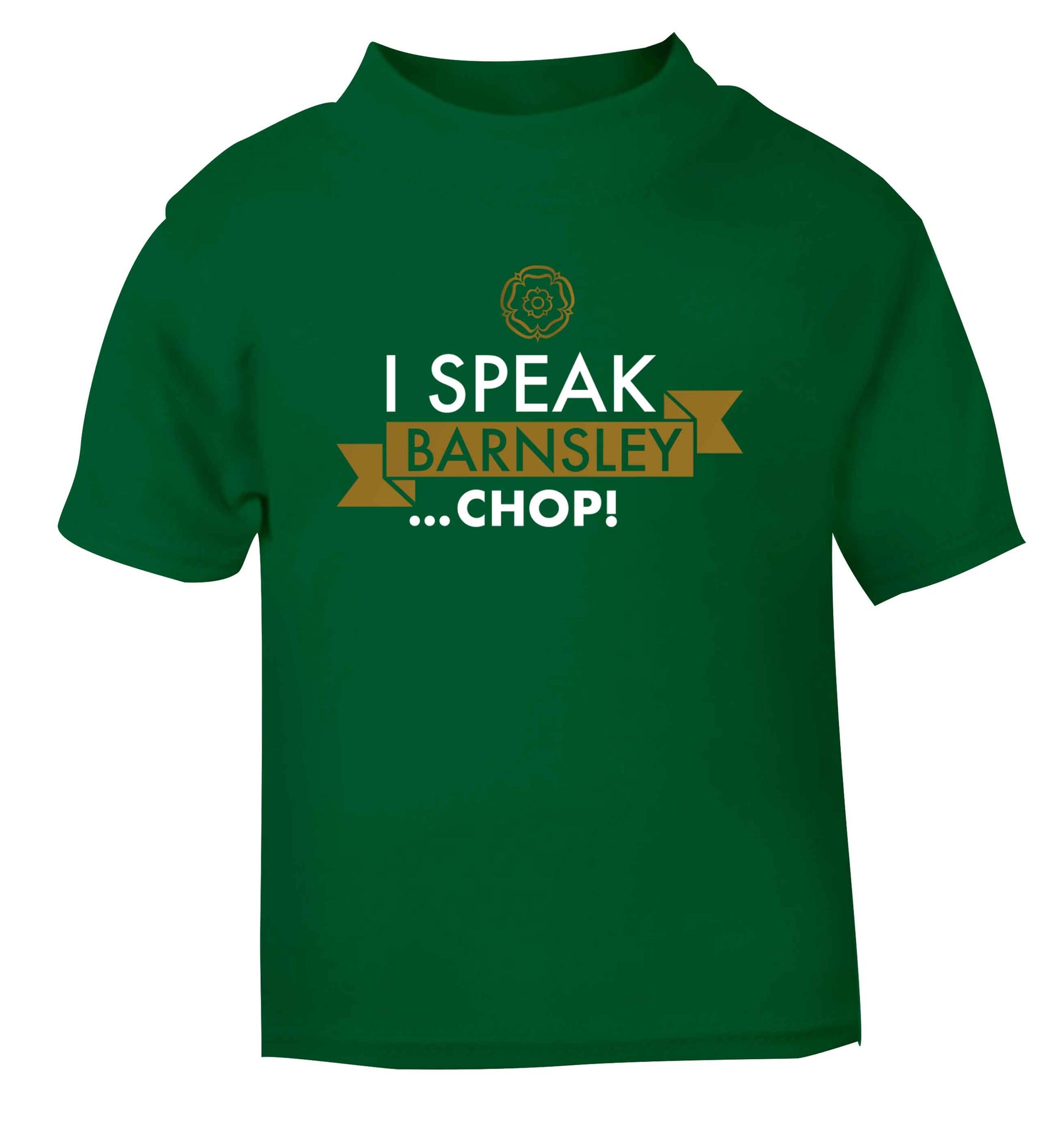 I speak Barnsley...chop! green Baby Toddler Tshirt 2 Years
