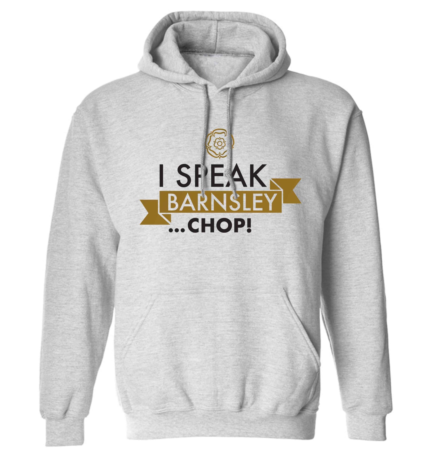 I speak Barnsley...chop! adults unisex grey hoodie 2XL