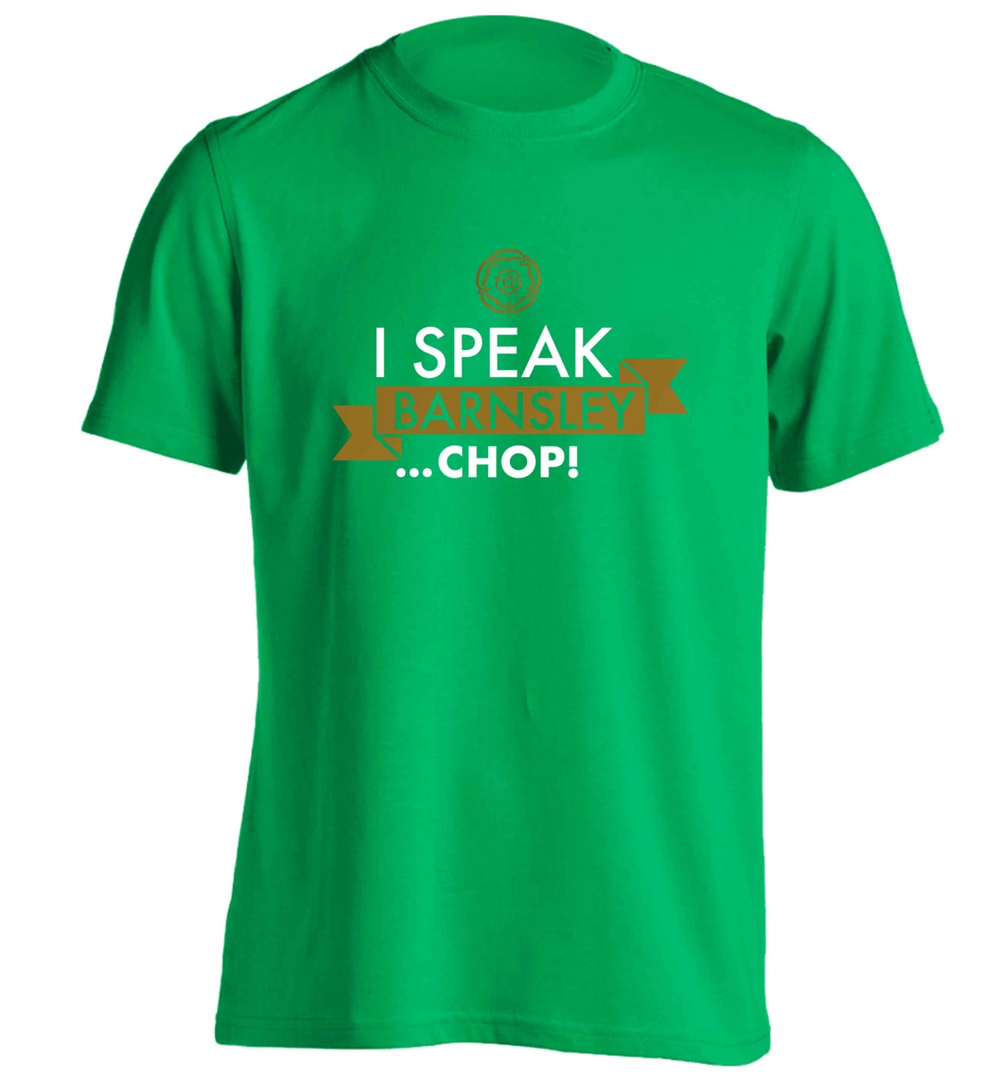I speak Barnsley...chop! adults unisex green Tshirt 2XL