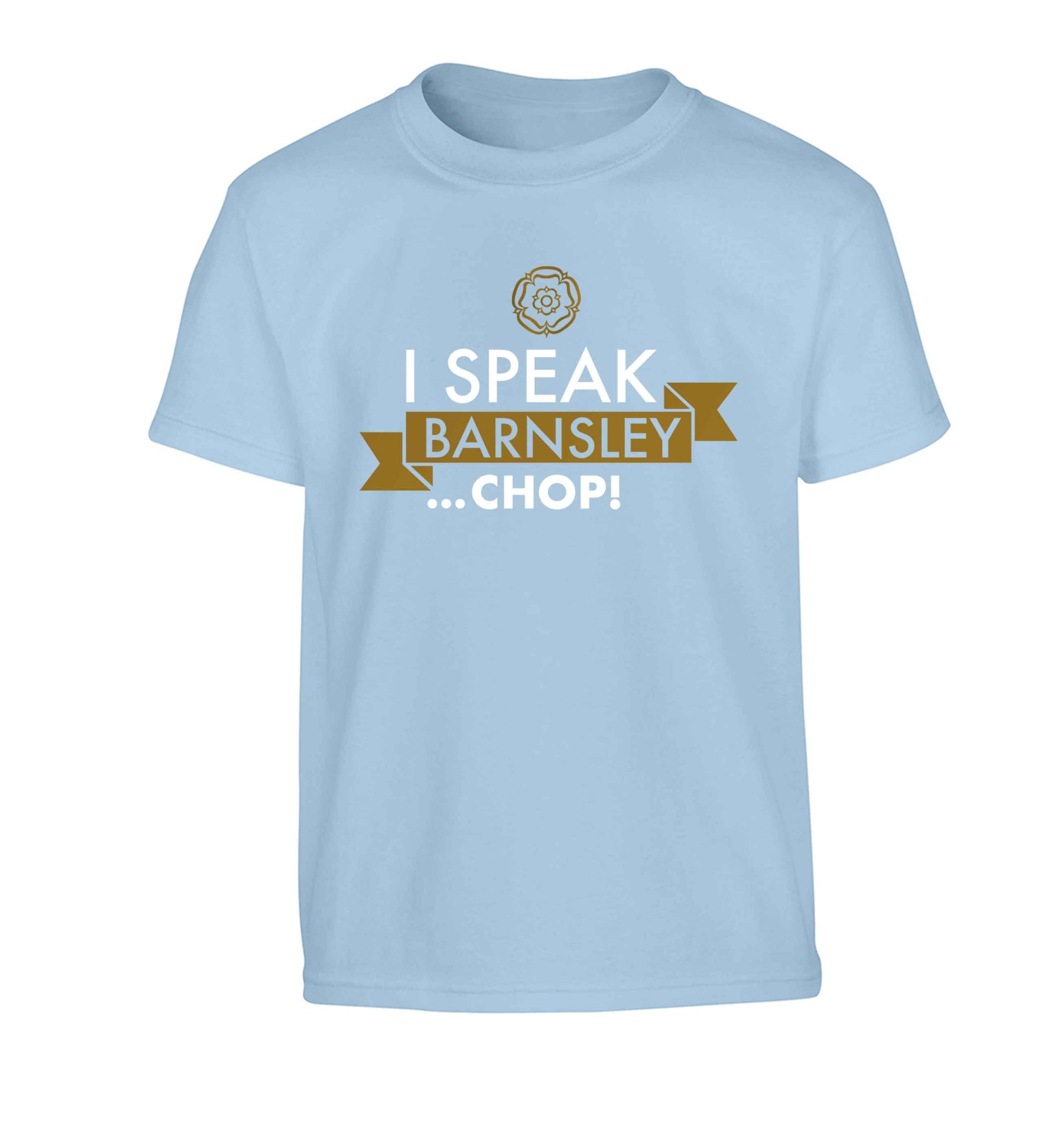 I speak Barnsley...chop! Children's light blue Tshirt 12-13 Years