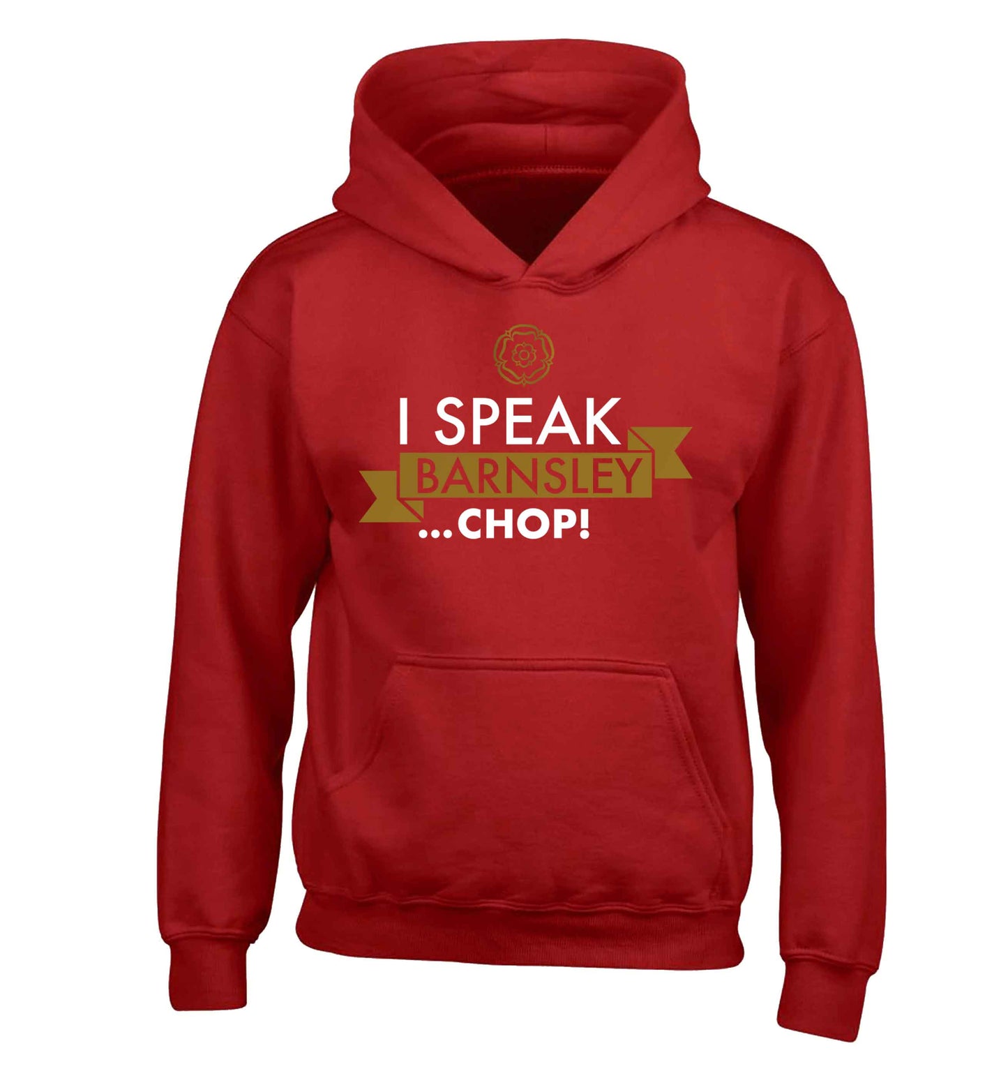 I speak Barnsley...chop! children's red hoodie 12-13 Years