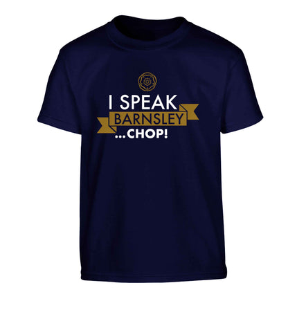 I speak Barnsley...chop! Children's navy Tshirt 12-13 Years