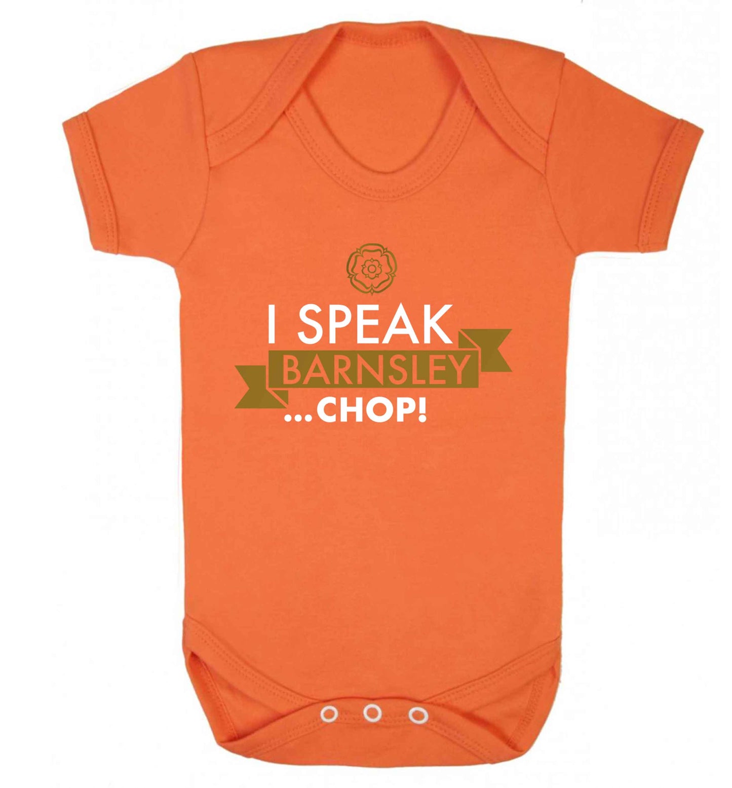 I speak Barnsley...chop! Baby Vest orange 18-24 months