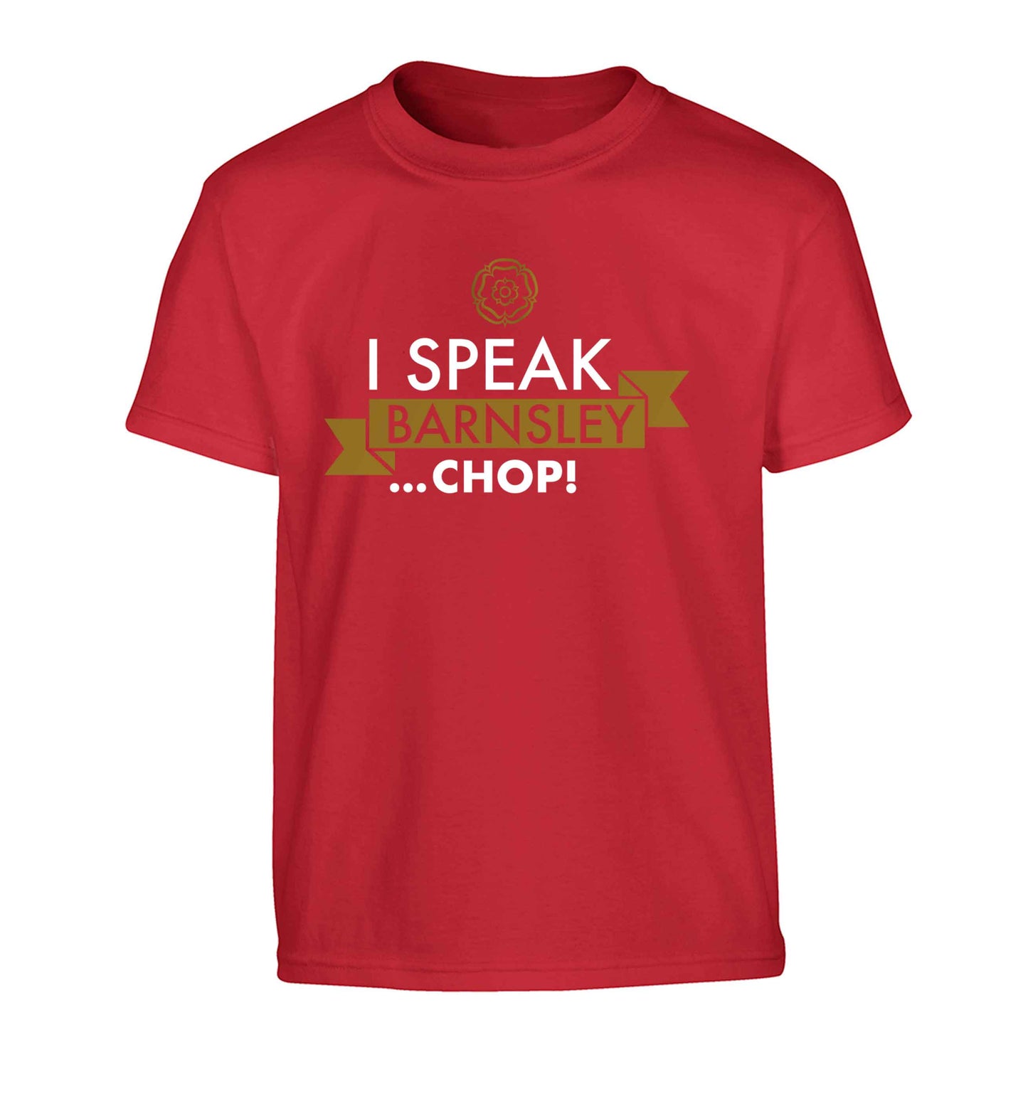 I speak Barnsley...chop! Children's red Tshirt 12-13 Years