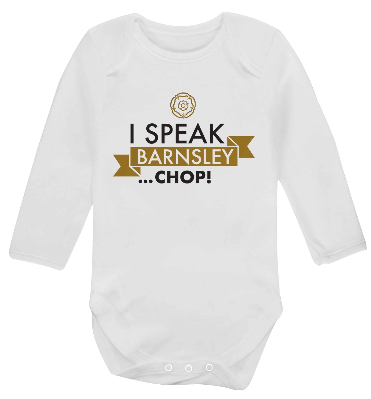 I speak Barnsley...chop! Baby Vest long sleeved white 6-12 months