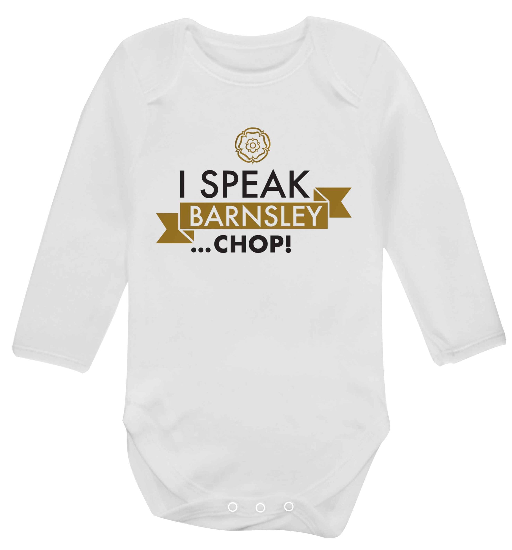 I speak Barnsley...chop! Baby Vest long sleeved white 6-12 months