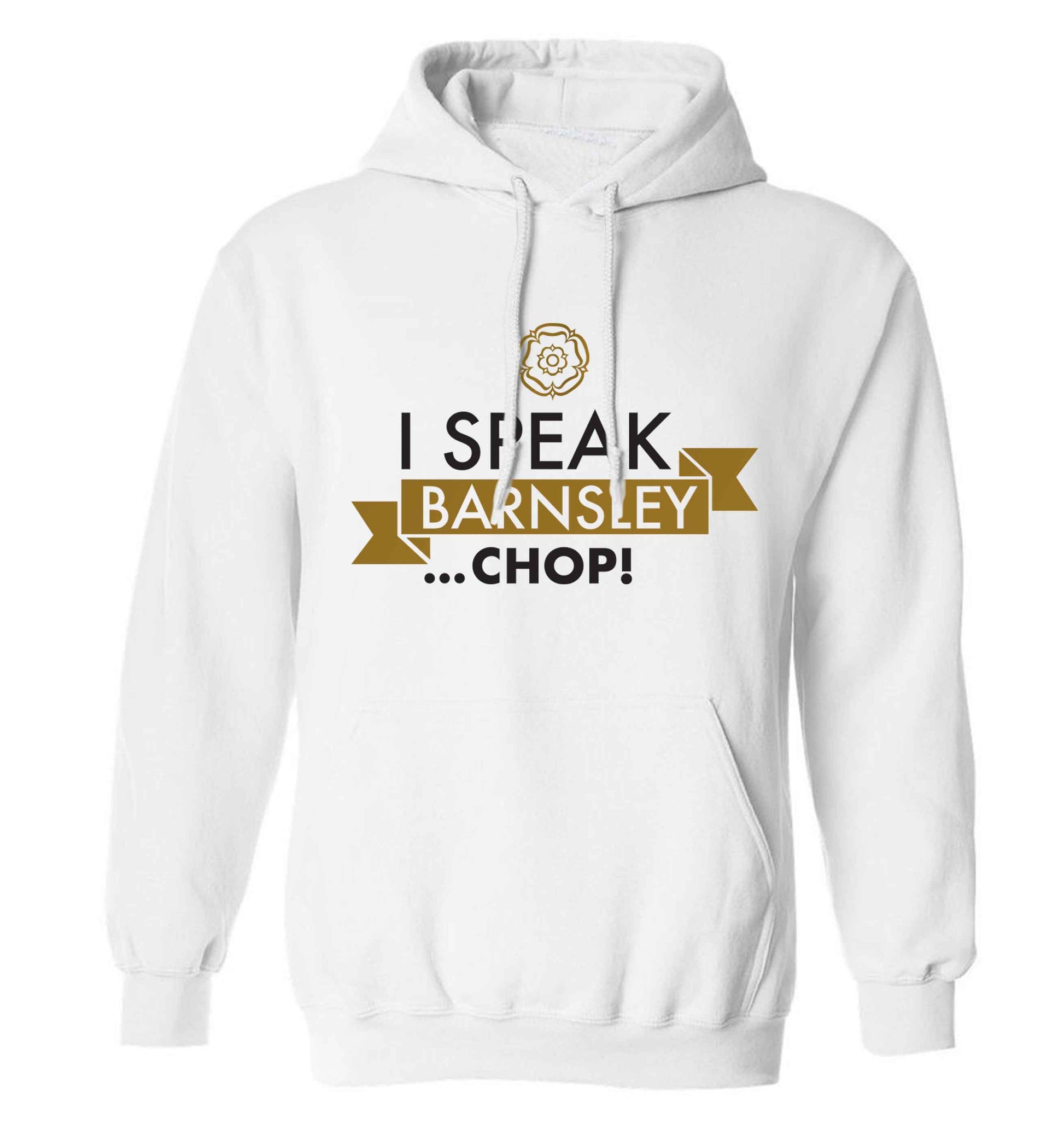 I speak Barnsley...chop! adults unisex white hoodie 2XL