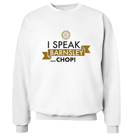 I speak Barnsley...chop! Adult's unisex white Sweater 2XL