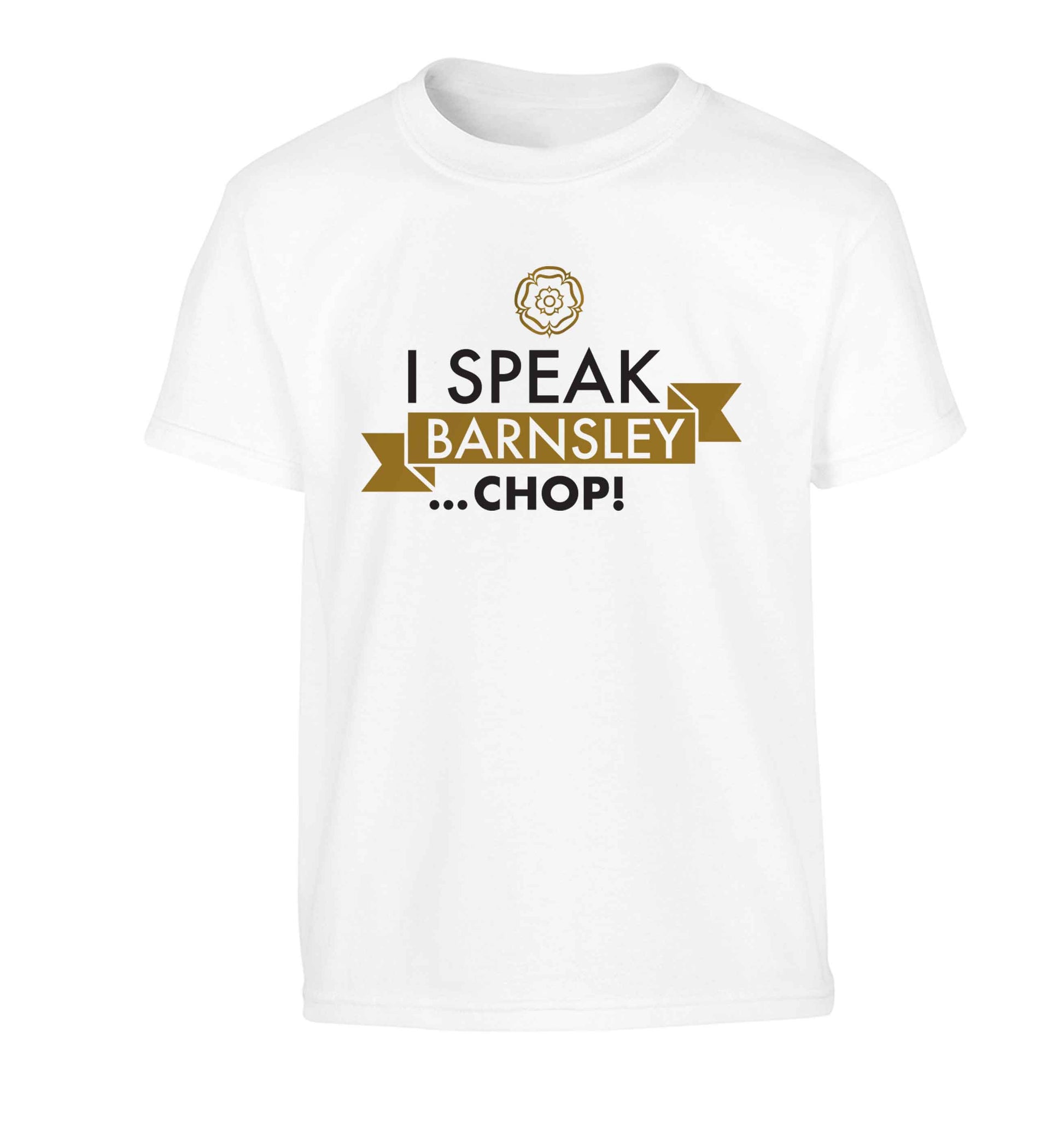 I speak Barnsley...chop! Children's white Tshirt 12-13 Years