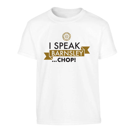 I speak Barnsley...chop! Children's white Tshirt 12-13 Years