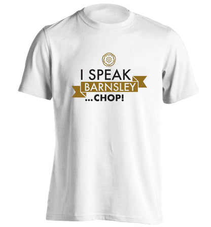 I speak Barnsley...chop! adults unisex white Tshirt 2XL