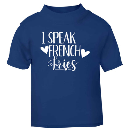 I speak French fries blue Baby Toddler Tshirt 2 Years