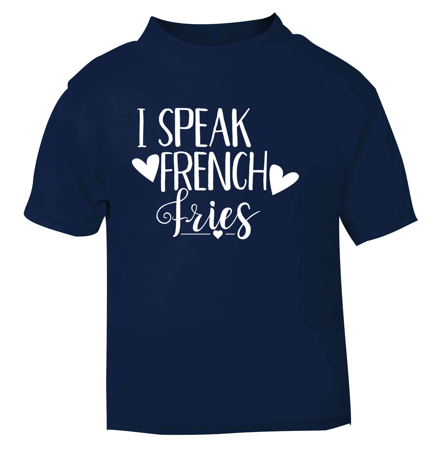 I speak French fries navy Baby Toddler Tshirt 2 Years