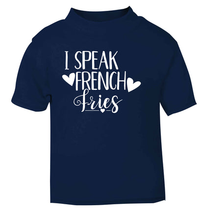 I speak French fries navy Baby Toddler Tshirt 2 Years