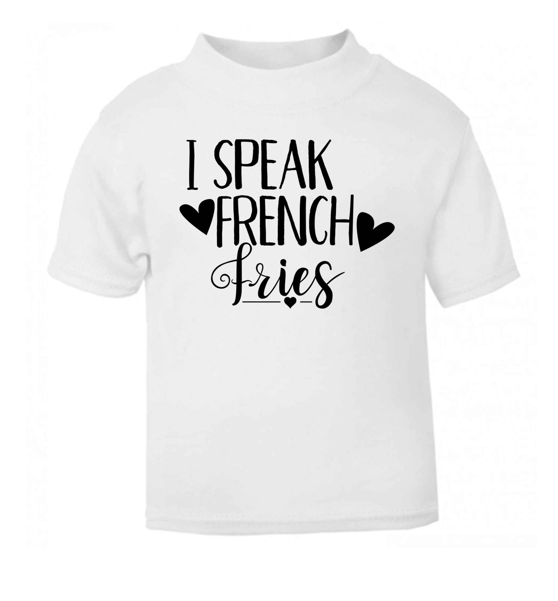 I speak French fries white Baby Toddler Tshirt 2 Years