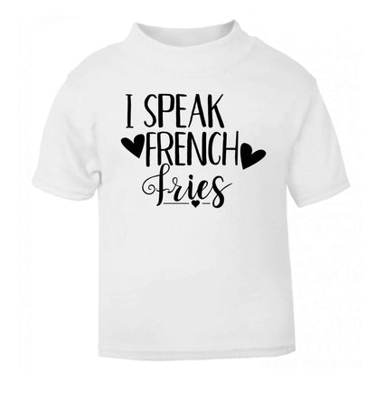 I speak French fries white Baby Toddler Tshirt 2 Years