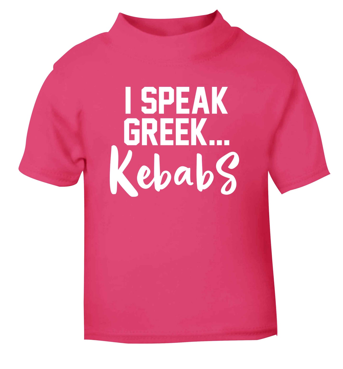 I speak Greek...kebabs pink Baby Toddler Tshirt 2 Years