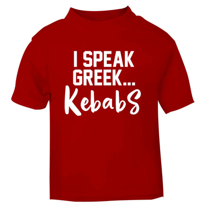 I speak Greek...kebabs red Baby Toddler Tshirt 2 Years