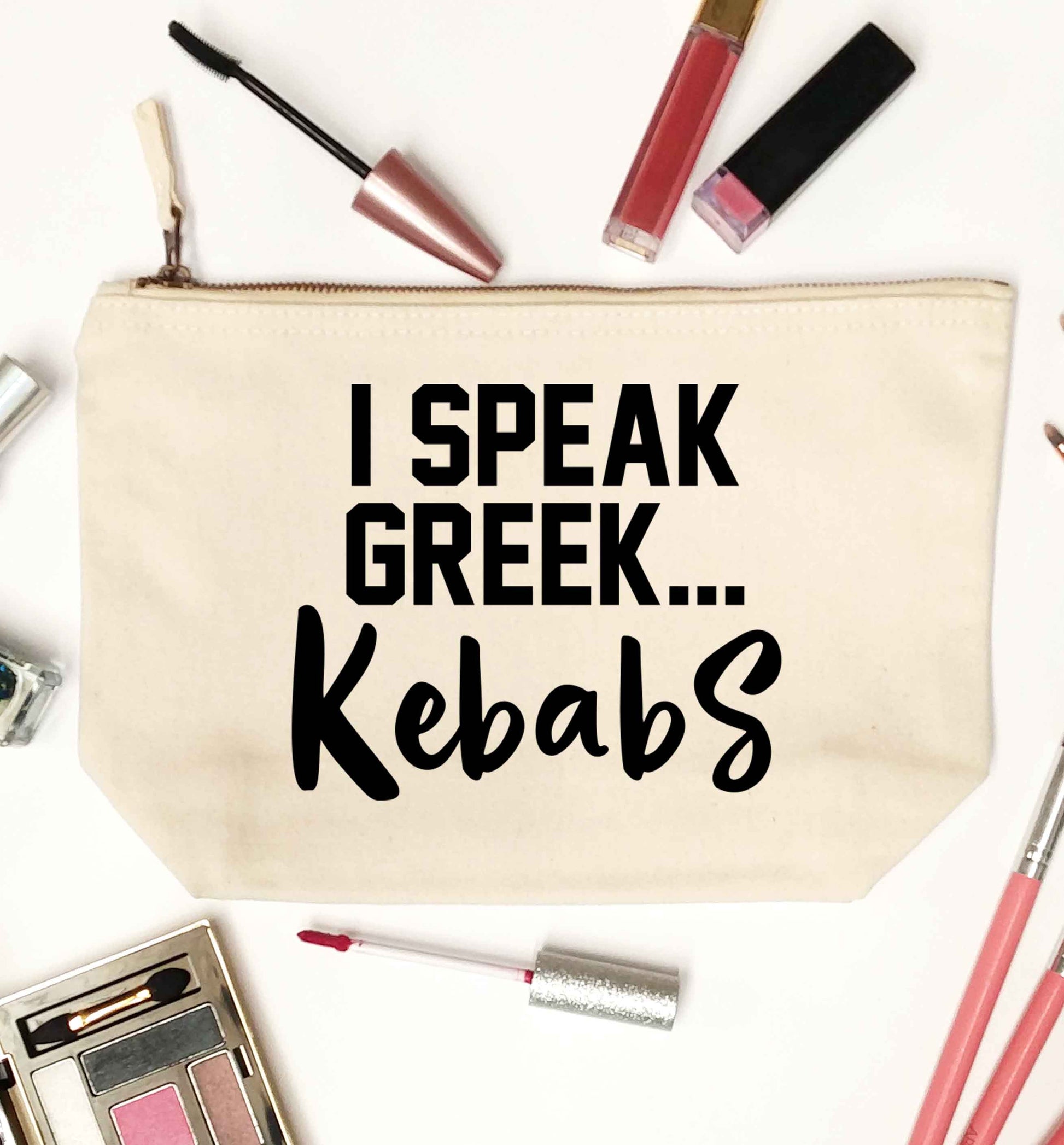 I speak Greek...kebabs natural makeup bag
