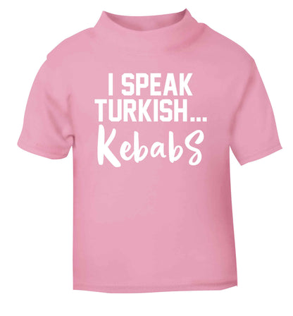 I speak Turkish...kebabs light pink Baby Toddler Tshirt 2 Years