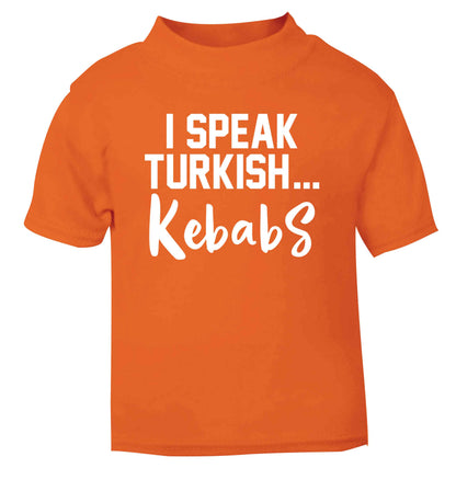 I speak Turkish...kebabs orange Baby Toddler Tshirt 2 Years