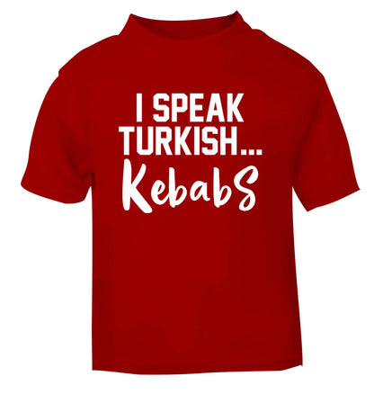 I speak Turkish...kebabs red Baby Toddler Tshirt 2 Years