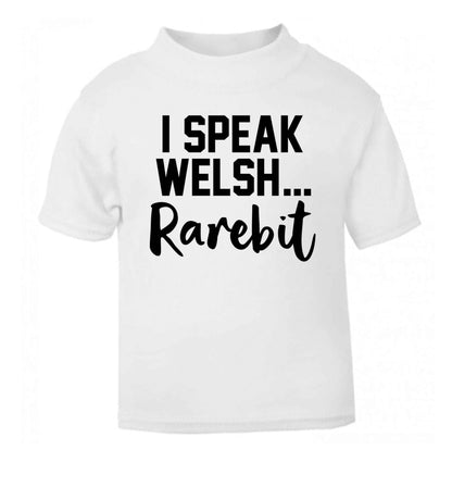 I speak Welsh...rarebit white Baby Toddler Tshirt 2 Years