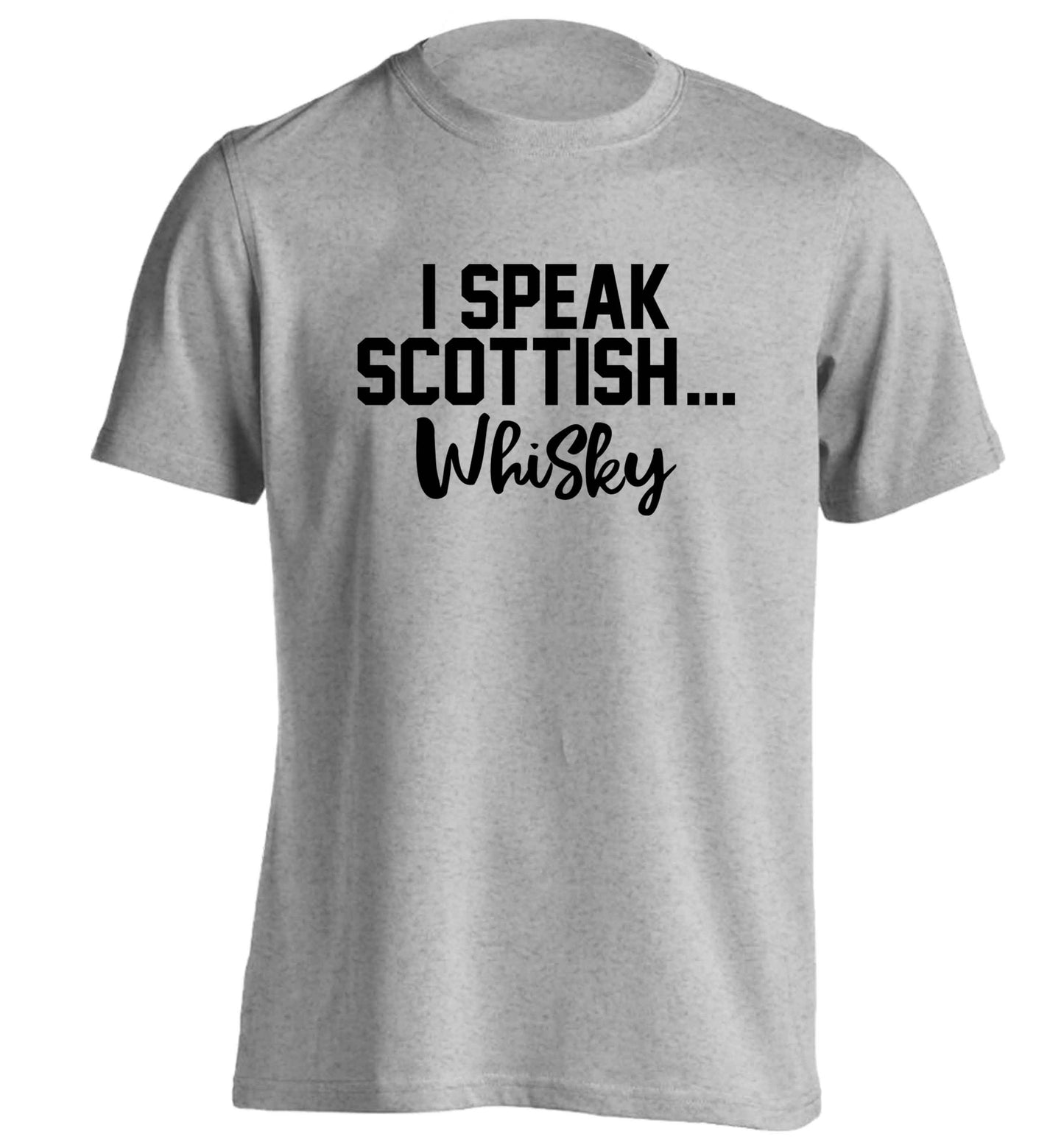 I speak scottish...whisky adults unisex grey Tshirt 2XL