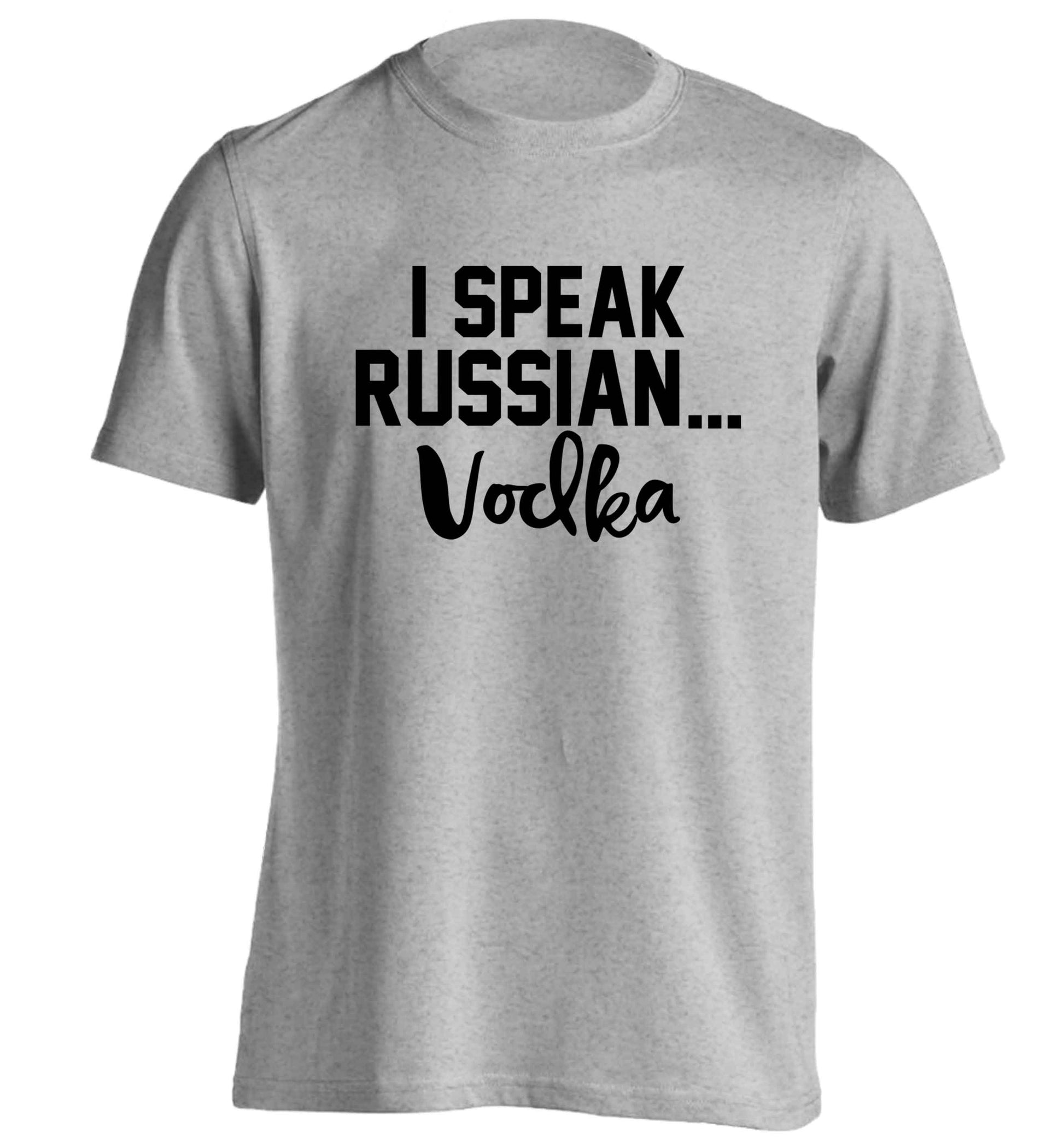 I speak russian...vodka adults unisex grey Tshirt 2XL