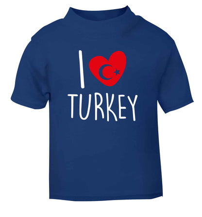 I love Turkey blue Baby Toddler Tshirt 2 Years