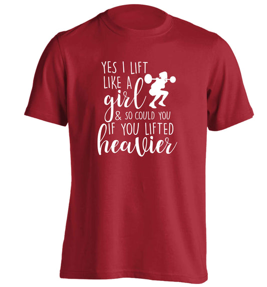 Yes I lift like a girl and so could you if you lifted heavier adults unisex red Tshirt 2XL