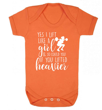 Yes I lift like a girl and so could you if you lifted heavier Baby Vest orange 18-24 months