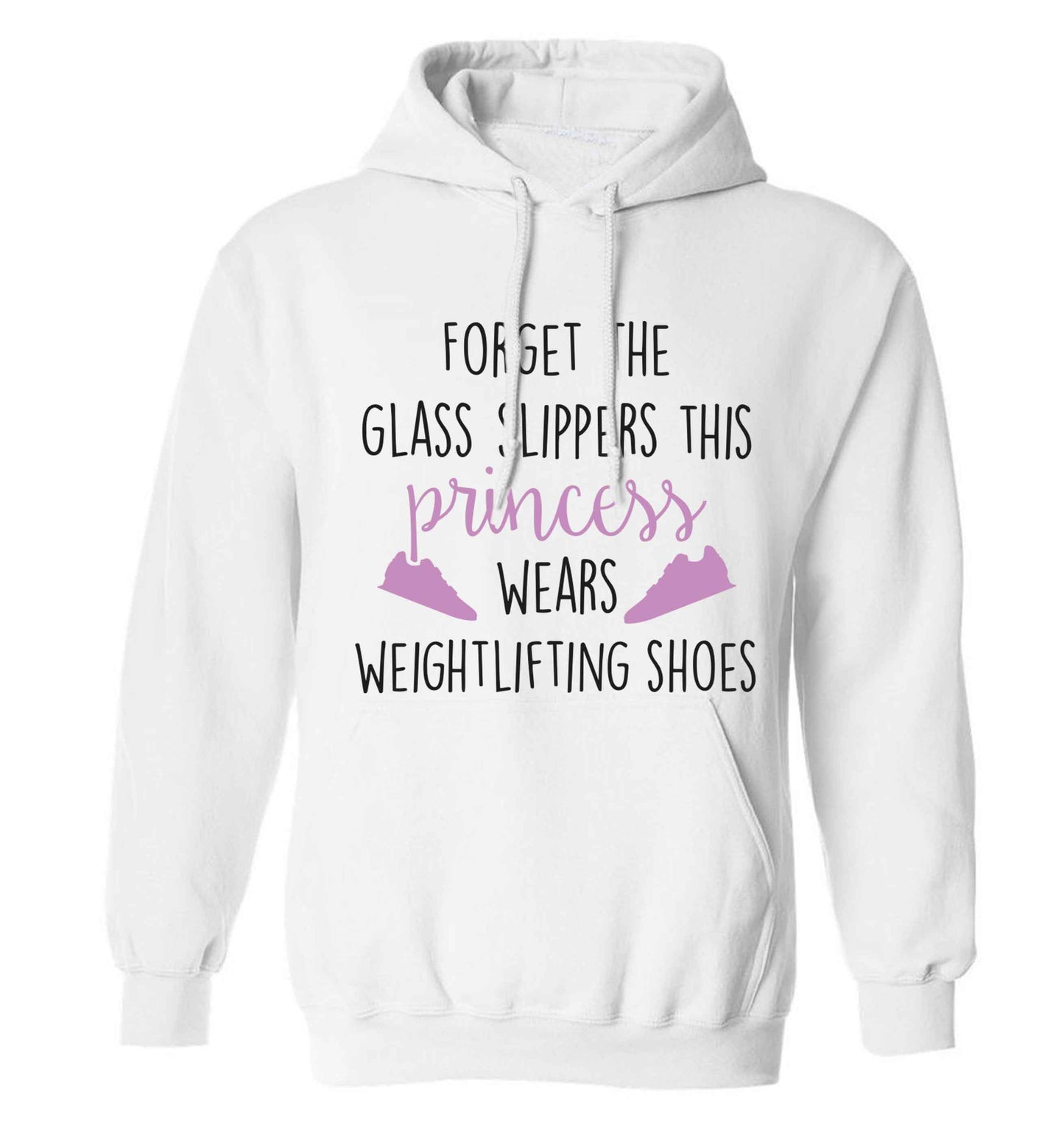 Forget the glass slippers this princess wears weightlifting shoes adults unisex white hoodie 2XL