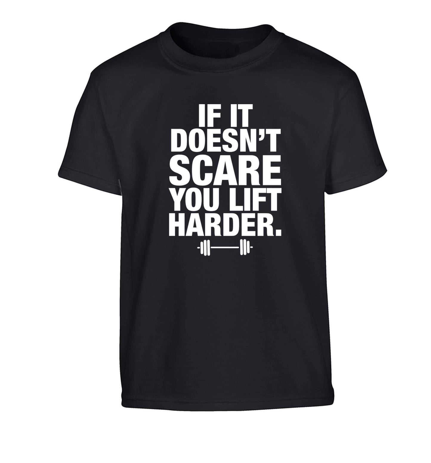 If it doesnt' scare you lift harder Children's black Tshirt 12-13 Years